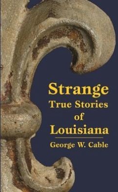 Strange True Stories of Louisiana - Cable, George