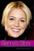 Sienna's Story: The Biography of Britain's Most Inspiring Star