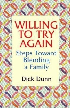 Willing to Try Again: Steps Toward Blending a Family - Dunn, Dick