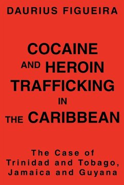 Cocaine and Heroin Trafficking in the Caribbean - Figueira, Daurius