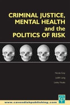 Criminal Justice, Mental Health and the Politics of Risk - al, Clark et