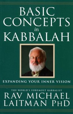 Basic Concepts in Kabbalah - Laitman, Rav Michael, PhD