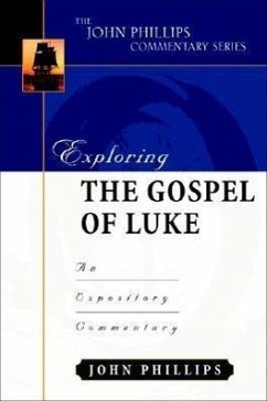 Exploring the Gospel of Luke - Phillips, John