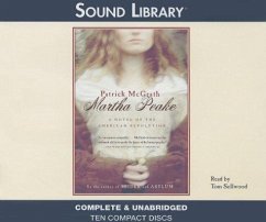 Martha Peake: A Novel of the American Revolution - McGrath, Patrick