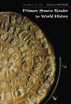 Primary Source Reader for World History: Volume I: To 1500 - Nystrom, Elsa A.