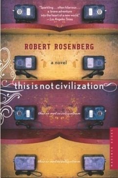 This Is Not Civilization - Rosenberg, Robert