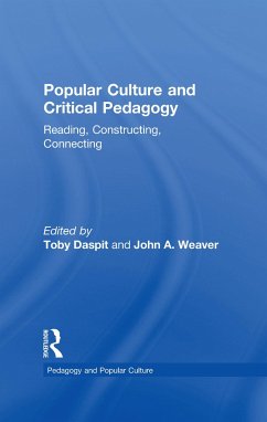 Popular Culture and Critical Pedagogy - Daspit, Toby / Weaver, John A. (eds.)