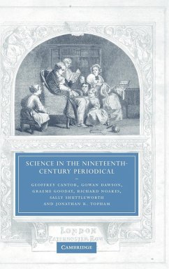 Science in the Nineteenth-Century Periodical - Cantor, Geoffrey; Dawson, Gowan; Gooday, Graeme