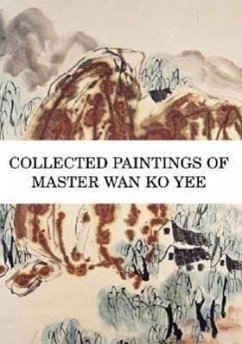 Collected Paintings of Master WAN Ko Yee - Yee, Wan Ko