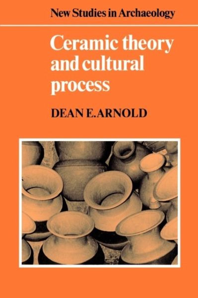 Ceramic Theory and Cultural Process Ceramic Theory and Cultural Process