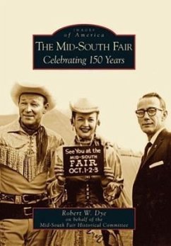 The Mid-South Fair: Celebrating 150 Years - Dye, Robert W.