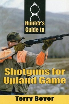 Hunters Guide to Shotguns for Upland Game - Boyer, Terry
