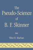 The Pseudo-Science of B. F. Skinner