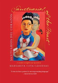 Sanctuaries of the Heart / Santuarios del Corazón: A Novella in English and Spanish - Cota-Cárdenas, Margarita