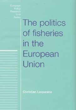 The Politics of Fisheries in the European Union - Lequesne, Christian