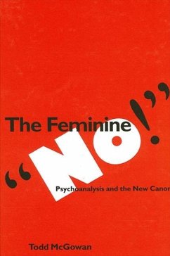 The Feminine No!: Psychoanalysis and the New Canon - Mcgowan, Todd