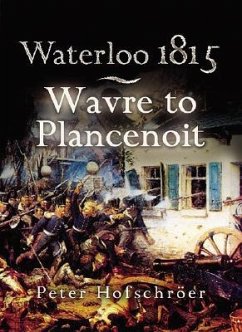 Waterloo 1815: Wavre, Plancenoit And the Race to Paris - Hofschroer, Peter