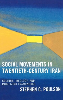 Social Movements in Twentieth-Century Iran - Poulson, Stephen C.