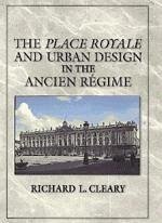 Cover The Place Royale and Urban Design in the Ancien Régime
