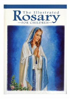 The Illustrated Rosary for Children - Cavanaugh, Karen