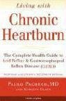 Living with Chronic Heartburn: The Complete Health Guide to Acid Reflux & Gastroesophageal Reflux Disease (Gerd)
