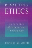 Revaluing Ethics: Aristotle's Dialectical Pedagogy