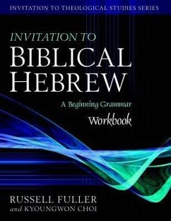Invitation to Biblical Hebrew Workbook - Fuller, Russell T; Choi, Kyoungwon