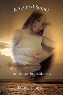 A Sainted Sinner: Life changes in drastic ways - Taylor, Rosilene