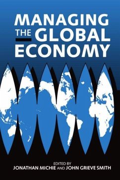 Managing the Global Economy - Michie, Jonathan / Smith, John Grieve (eds.)