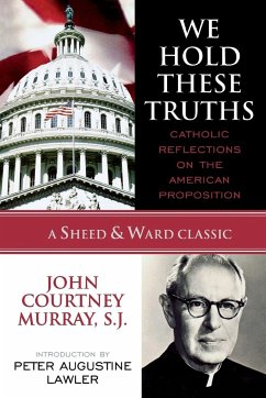 We Hold These Truths - Murray, Sj John Courtney