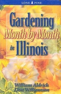 Gardening Month by Month in Illinois - Aldrich, William; Williamson, Don