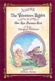 The Velveteen Rabbit Or, How Toys Become Real