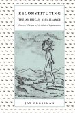 Reconstituting the American Renaissance: Emerson, Whitman, and the Politics of Representation