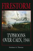 Firestorm: Typhoons Over Caen, 1944