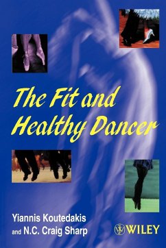 The Fit and Healthy Dancer - Koutedakis, Yiannis; Sharp, N C Craig