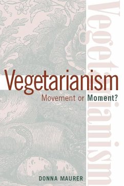 Vegetarianism: Movement or Moment? - Maurer, Donna