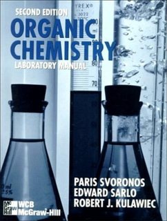 Organic Chemistry Laboratory Manual - Svoronos, Paris; Sarlo, Edward; Kulawiec, Robert