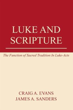 Luke and Scripture: The Function of Sacred Tradition in Luke-Acts - Evans, Craig A.; Sanders, James A.