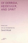 Of Derrida Heidegger and Spirit