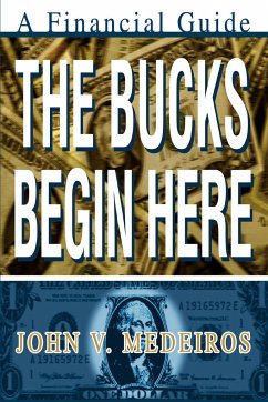 The Bucks Begin Here - Medeiros, John V.