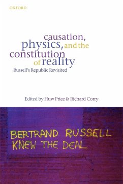 Causation, Physics, and the Constitution of Reality Russell's Republic Revisited - Price, Huw; Corry, Richard
