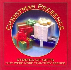 Christmas Presence: Stories of Gifts That Were More Than They Seemed