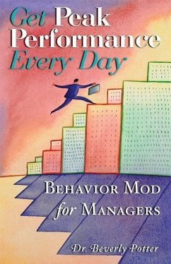 Get Peak Performance Every Day: How to Manage Like a Coach - Potter, Beverly A.
