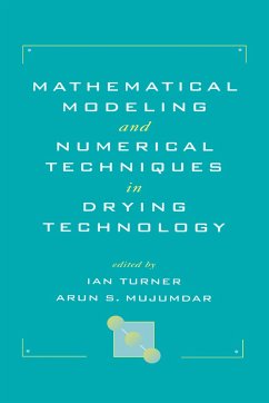 Mathematical Modeling and Numerical Techniques in Drying Technology - Turner, Ian