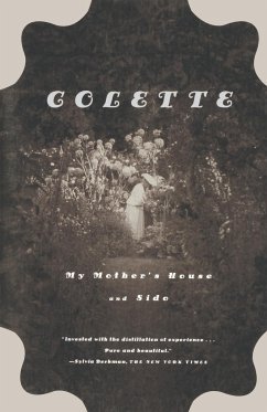 My Mother's House and Sido - Colette; Colette, Sidonie-Gabrielle