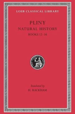 Natural History, Volume IV: Books 12-16 - Pliny