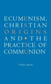 Ecumenism, Christian Origins and the Practice of Communion