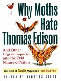 Why Moths Hate Thomas Edison: And Other Urgent Inquires Into the Odd Nature of Nature