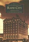 Remembering Rapid City: A Nostalgic Look at the 1920's Through the 1970's