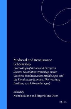 Medieval and Renaissance Scholarship: Proceedings of the Second European Science Foundation Workshop on the Classical Tradition in the Middle Ages and